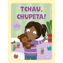 Tchau,chupeta!